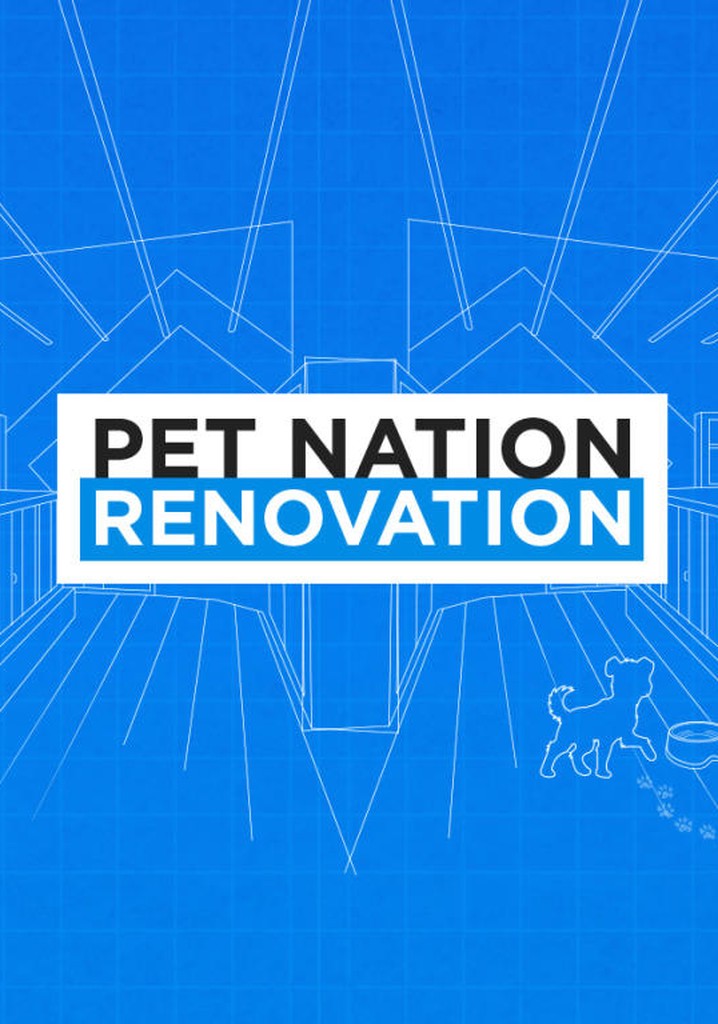 Pet Nation Renovation Season 1 watch episodes streaming online